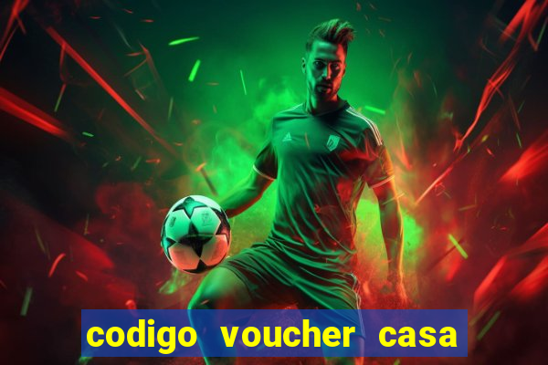 codigo voucher casa de apostas